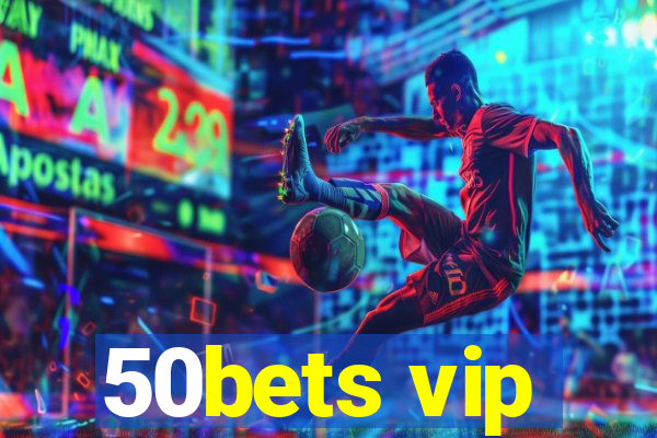 50bets vip